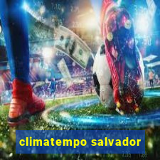 climatempo salvador